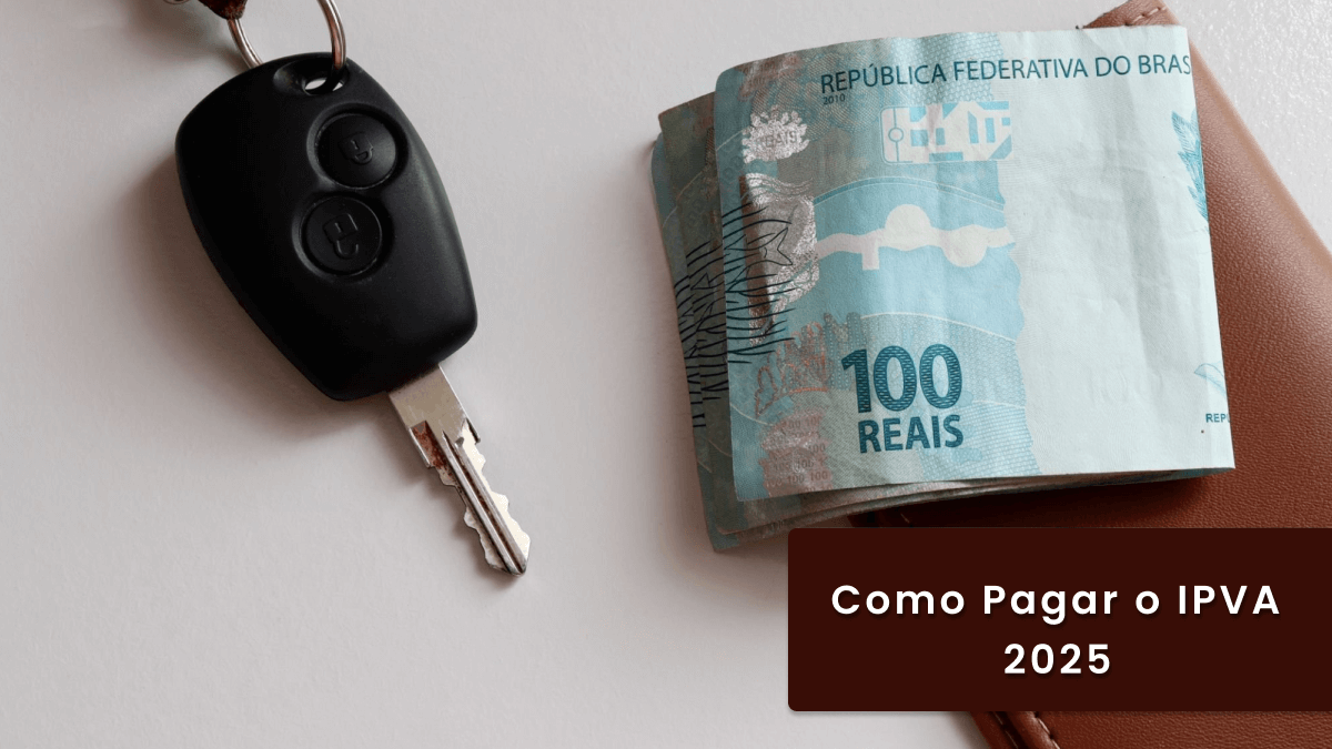Como Pagar o IPVA 2025: Guia Completo com Links Oficiais