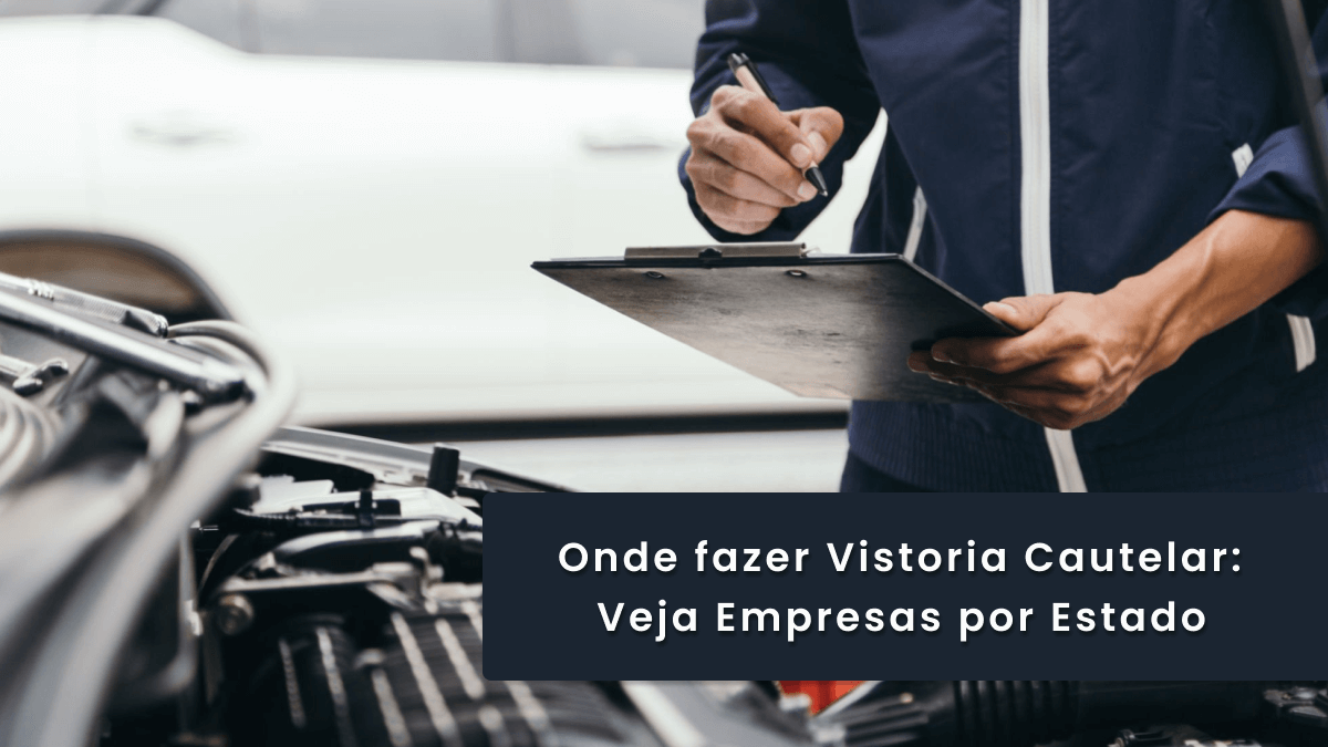 Onde fazer vistoria cautelar em 2026? Como escolher empresa confiável e o que verificar antes de fechar